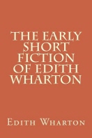  The Early Short Fiction of Edith Wharton