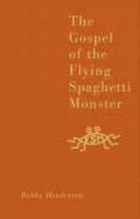  The Gospel of the Flying Spaghetti Monster