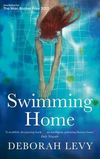  Swimming Home. Deborah Levy