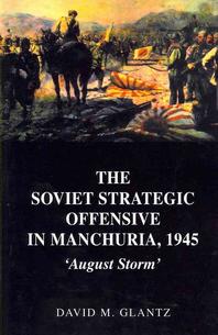  The Soviet Strategic Offensive in Manchuria, 1945