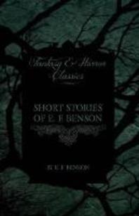  Short Stories of E. F. Benson (Fantasy and Horror Classics)