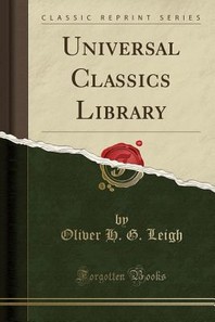  Universal Classics Library (Classic Reprint)