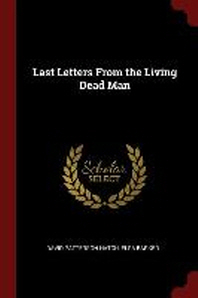  Last Letters from the Living Dead Man