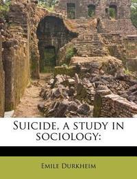  Suicide, a Study in Sociology