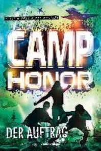  Camp Honor, Band 2: Der Auftrag