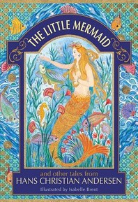  The Little Mermaid and Other Tales from Hans Christian Andersen