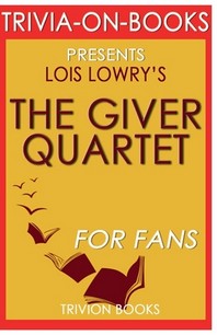  Trivia-On-Books the Giver Quartet by Lois Lowry