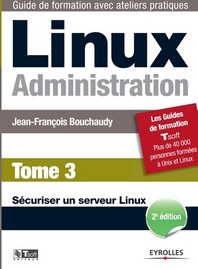  Linux Administration Tome 3