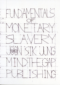  Fundamentals of Monetary Slavery