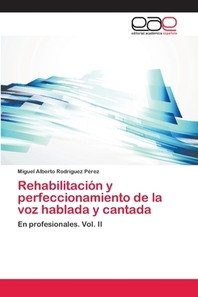  Rehabilitacion y Perfeccionamiento de La Voz Hablada y Cantada