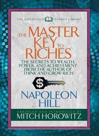  The Master Key to Riches (Condensed Classics)