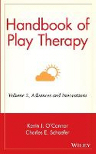  Handbook of Play Therapy, Advances and Innovations