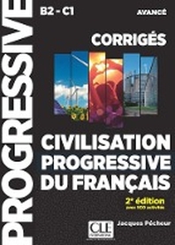  Civilisation progressive du francais. Niveau avance 2eme edition. Corriges