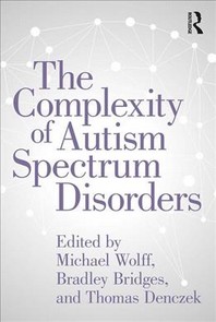  The Complexity of Autism Spectrum Disorders
