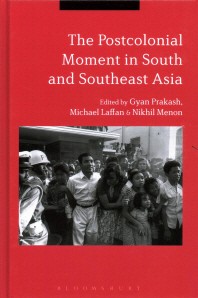  The Postcolonial Moment in South and Southeast Asia