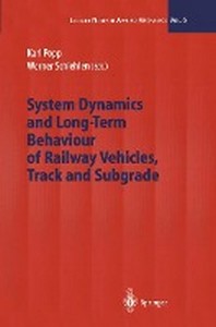  System Dynamics and Long-Term Behaviour of Railway Vehicles, Track and Subgrade