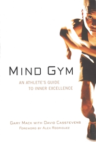 Mind Gym  An Athlete's Guide to Inner Excellence