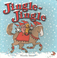  Jingle Jingle. Illustrated by Nicola Smee
