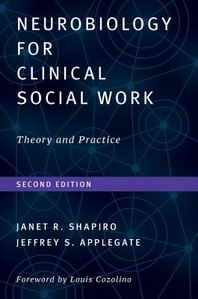  Neurobiology for Clinical Social Work, Second Edition
