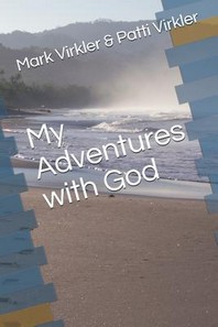  My Adventures with God