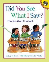 Did You See What I Saw? : Poems About School