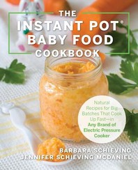  The Instant Pot Baby Food Cookbook