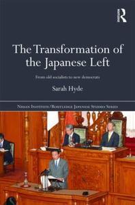  Transformation of the Japanese Left : From Old Socialists to New Democrats