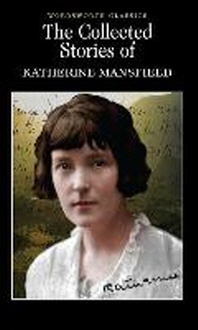  The Collected Short Stories of Katherine Mansfield
