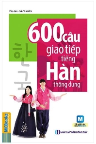  600 cAu giao tiep tieng Han ThOng dung
