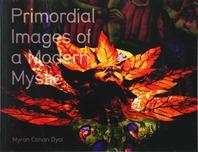  Primordial Images of a Modern Mystic