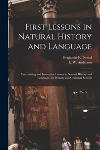  First Lessons in Natural History and Language