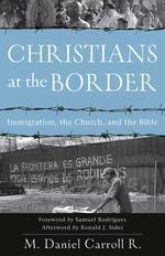 Christians at the Border : Immigration, the Church, and the Bible
