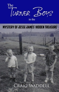  The Turner Boys in the Mystery of Jesse James' Hidden Treasure