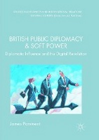  British Public Diplomacy and Soft Power