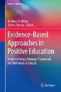  Evidence-Based Approaches in Positive Education
