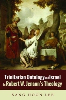  Trinitarian Ontology and Israel in Robert W. Jenson's Theology