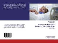  Essence of Methicillin Resistant Staphylococcus aureus