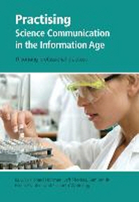  Practising Science Communication in the Information Age