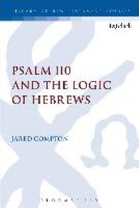  Psalm 110 and the Logic of Hebrews