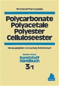  Technische Thermoplaste: Polycarbonate, Polyacetate, Polyester, Celluloseester