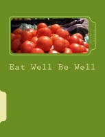  Eat Well Be Well
