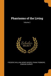  Phantasms of the Living; Volume 2