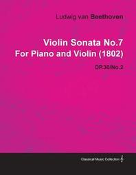  Violin Sonata - No. 7 - Op. 30/No. 2 - For Piano and Violin