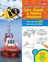  Learn to Draw Cars, Planes & Moving Machines