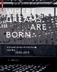  Where Dreams Are Born : NonzeroArchitecture - Works - 2003-2019