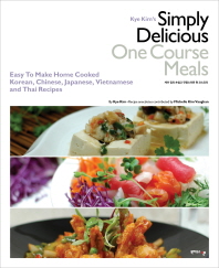 Kye Kim's Simply Delicious One Course Meals
