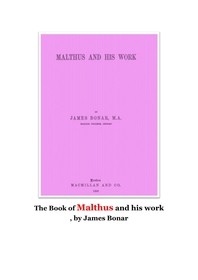  인구론의 맬서스 와 그의 작품.The Book of Malthus and his work, by James Bonar