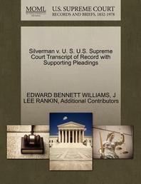  Silverman V. U. S. U.S. Supreme Court Transcript of Record with Supporting Pleadings