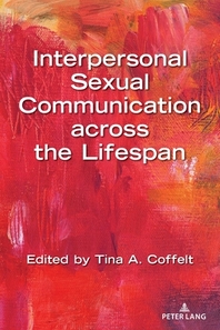  Interpersonal Sexual Communication Across the Lifespan