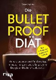  Die Bulletproof-Diaet
